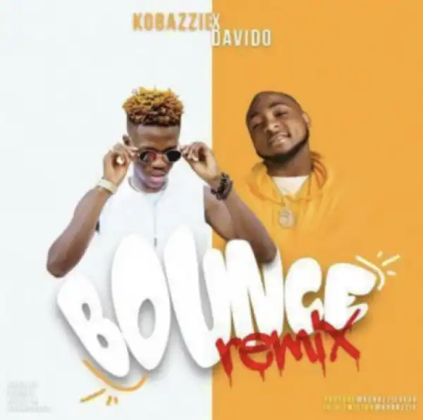 Kobazzie - Bounce (Remix) ft. Davido